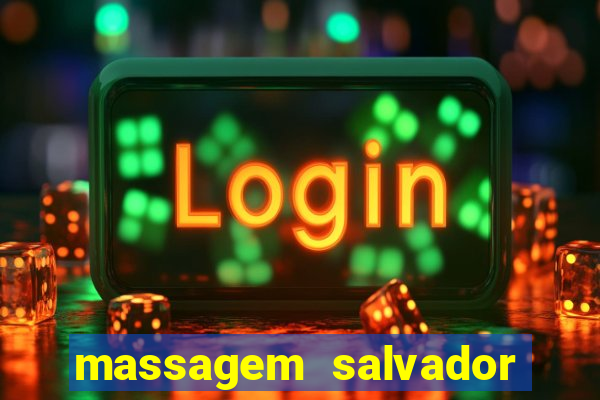 massagem salvador de bahia